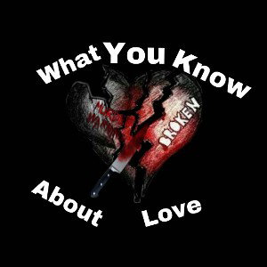 What you know about love