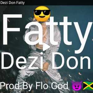 Dezi Don Fatty 