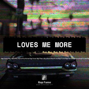 LOVES ME MORE