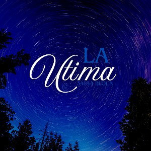LA ULTIMA