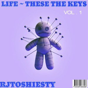 RJTOSHIESTY ~ LIFE / These The Keys 🔑 