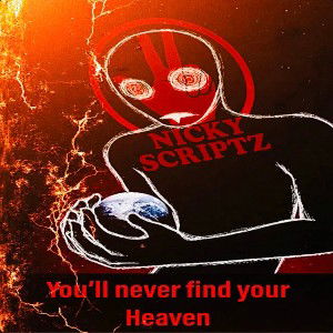 Nicky Scriptz- Never Find Your Heaven