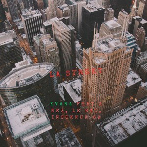 La street (FEAT X NEX, INCONNUE 69 ET LE RAT)
