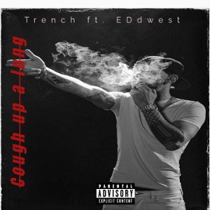 Cough Up A Lung Trench ft. EDdwest