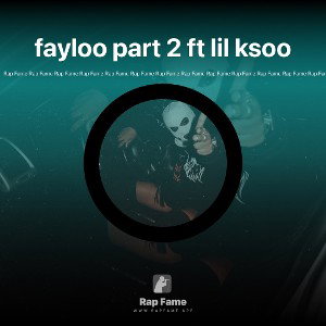 fayloo part 2 ft lil ksoo