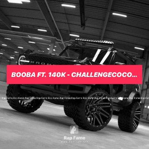 Booba ft. 140k - ChallengeCocolia