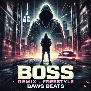 BOSS (Remix) - Freestyle