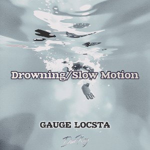 Drowning/Slow Motion