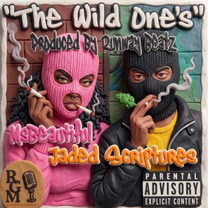 The Wild One's- Jaded Scriptures & MsBeautiful