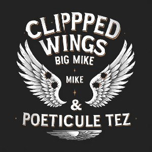 Clipped Wings ft Big Mike