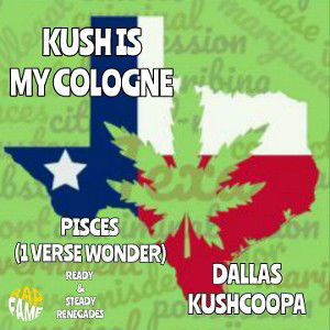 Kush Iz My Cologne (Texas collabo)