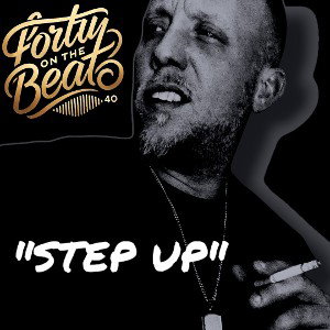 "Step Up" - Forty On The Beat
