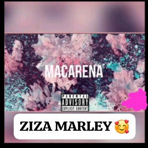 ZIZA MARLEY 🥰_-_MACARENA💃🏾🕺🏾(music official)