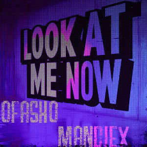 LOOK AT ME NOW (ft. OFasho) 