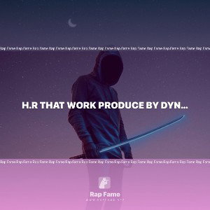 H.R That Work Produce by Dyno 