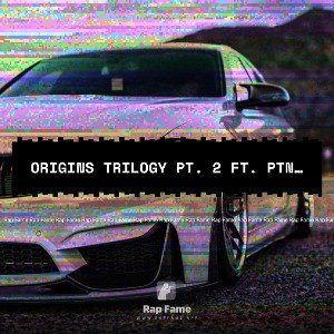 Origins Trilogy Pt. 2 Ft. PTNtoke