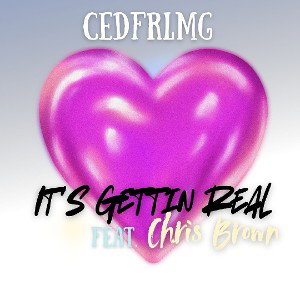It's Gettin Real featuring Chris Brown