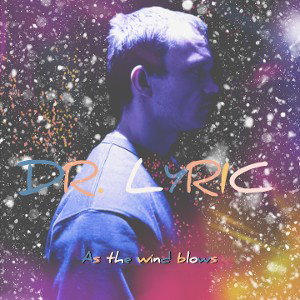 DR. LYRIC - As the wind blows