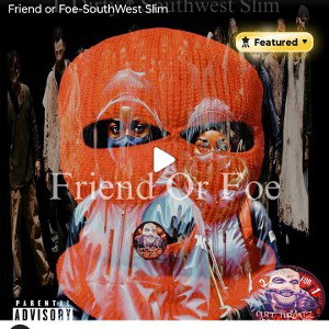 Friend or Foe-SouthWest Slim