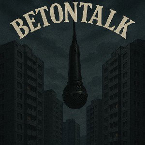 🎤 Betontalk 🎬