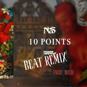 Mu³H - Featuring: Nas - 10 Points (Prod. mu3h)