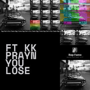 FT KK PRAYN YOU LOSE
