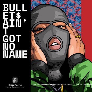 Bullet$ Ain't Got No Name 