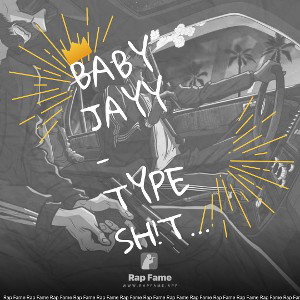 BABY JAYY - Type Sh!t (Official Audio)