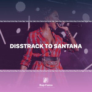 disstrack to santana