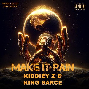 Make it rain & King Sarce