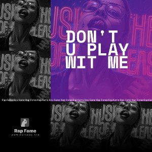 Don't U Play Wit Me 