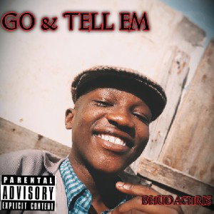  GO & TELL EM 