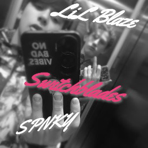 SPNKY - Switchblades w/ Lil Blaze 
