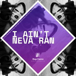I Ain't Neva Ran