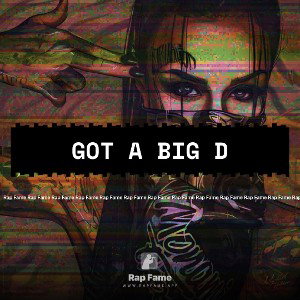 Got a big D