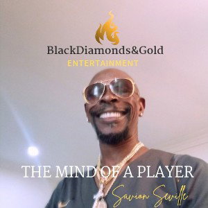 Savion Seville - the mind of a player 2025 Black Diamonds&Gold ENT 