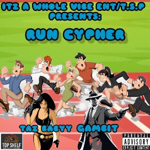 GAMBIT RUN CYPHER FT. TAZ BABYY