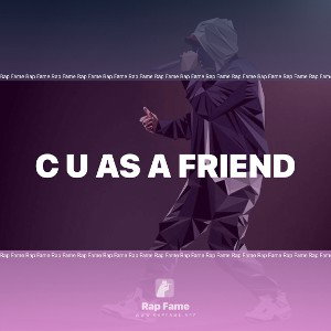 C U as a Friend