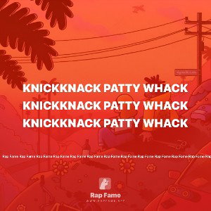 knickknack patty whack