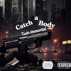 Twin Immortal ("Catch a Body")