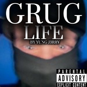 [GRUG LIFE] BY YUNG J3RR¥