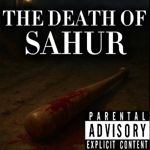 [THE DEATH OF SAHUR]