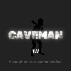 Tuvii - Caveman