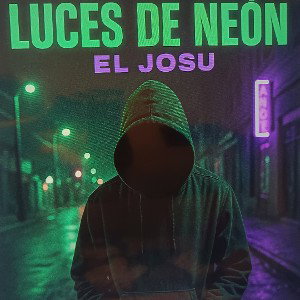 El Josu, Luces de Neon