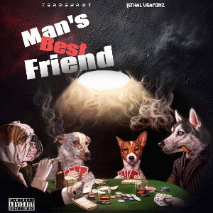 "Man's Best Friend" feat. Lethal Weaponz 