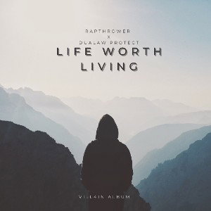 life worth living (feat.Dualaw Protect)