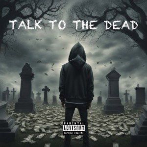 TALK TO THE DEAD