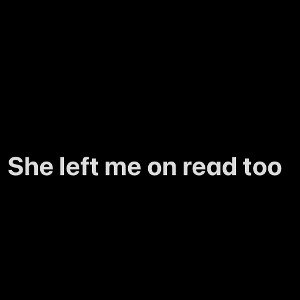 (Left) on read?
