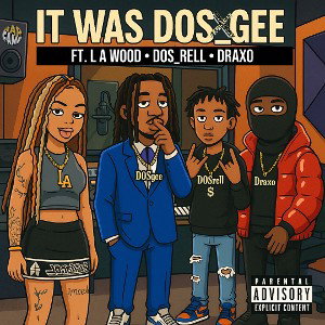 IT WAS DOS_GEE AN DA FAM cypher