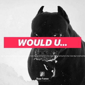 WOULD U…❤️🤞🏽🔥💯